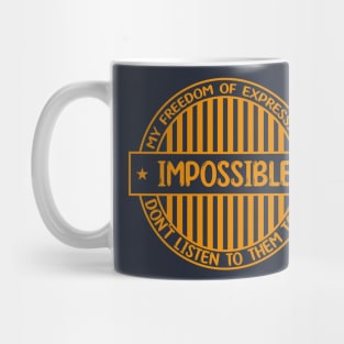 Impossible - Freedom of expression badge Mug